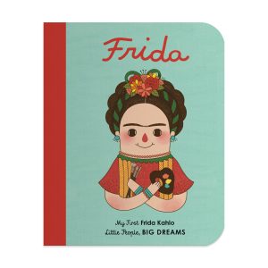 Little People. BIG DREAMS- Frida Kahlo