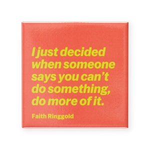 Faith Ringgold Quote Magnet