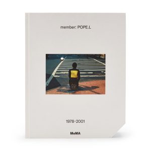 member: Pope.L. 1978–2001 - Hardcover